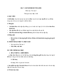 Bài 7: Sắp xếp để dễ tìm kiếm | Giáo án Tin học 3 | Kết nối tri thức