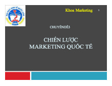 Chuyên Đề 3 Chiến lược Marketing Quốc tế | Môn Marketing quốc tế - Đại học Kinh Tế Quốc Dân