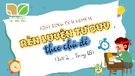 Giáo án điện tử  Hoạt Động Trải Nghiệm 4 KNTT -  Kết Nối Tri Thức:  HĐTN- Rèn luyện tư duy.
