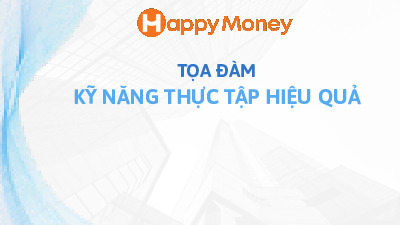 Bài giảng Tọa đàm Kỹ năng thực tập hiệu quả môn Thực tập cơ bản | Đại học Bách Khoa Hà Nội