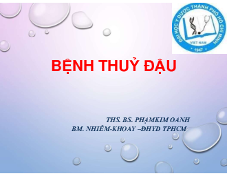 Slide bài giảng môn Bệnh truyền nhiễm về "Bệnh thủy đậu" | Đại học Y dược thành phố Hồ Chí Minh