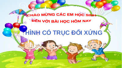Giáo án điện tử Toán 6 Bài 5 Cánh diều: Hình có trục đối xứng (tiết 2)