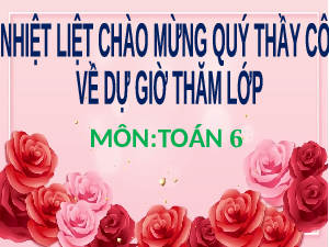 Giáo án điện tử Toán 6 Bài 12 Kết nối tri thức: Bội chung. Bội chung nhỏ nhất (tiết 2)
