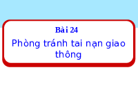 Giáo án điện tử Đạo Đức 1 Bài 24 Kết nối tri thức: Phòng, tránh tai nạn giao thông