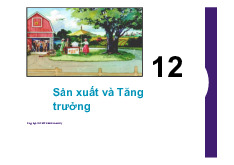 Bài tập chương 12 Sản xuất và tăng trưởng | Đại học Kinh tế Thành phố Hồ Chí Minh