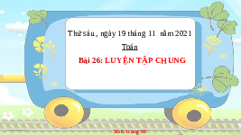 Giáo án điện tử Toán 2 Chương 1 Cánh diều: Luyện tập chung trang 50 (tập 1) - Bài toán liên quan đến phép cộng, phép trừ