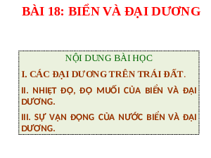 Giáo án điện tử Địa lí 6 Bài 18 Chân trời sáng tạo: Biển và đại dương
