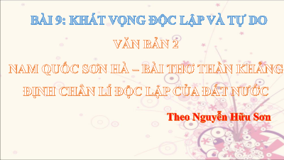 Bài 9: Nam quốc sơn hà (2)| Bài giảng PowerPoint môn Ngữ văn 10 | Chân trời sáng tạo