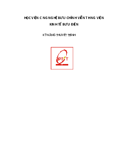 Bài tập kết thúc học phần môn học Kỹ năng thuyết trình | Học viện Công nghệ Bưu chính Viễn thông