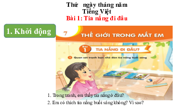 Chủ đề 7. Bài 1': Tia nắng đi đâu | Bài giảng PowerPoint học kì 2 môn Tiếng Việt 1 | Kết nối tri thức với cuộc sống