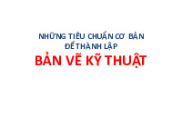 Những tiêu chuẩn cơ bản để thành lập Bản vẽ kỹ thuật | Trường Đại học Xây Dựng Hà Nội