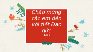 Giáo án điện tử Đạo đức 2 Bài 10 Cánh diều: Thể hiện cảm xúc bản thân