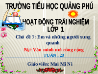 Giáo án điện tử Hoạt động trải nghiệm 1 Chủ đề 7 Chân trời sáng tạo : Em và những người xung quanh