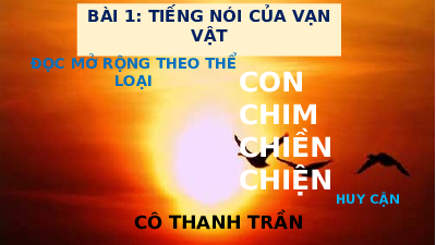 Bài giảng điện tử môn Ngữ văn 7 Bài 1 VB4 : Con chim chiền chiện | Chân trời sáng tạo