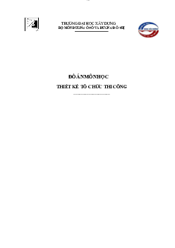 Đồ án Thiết kế tổ chức thi công - Bộ môn Đường ô tô và đường đô thị