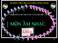 Giáo án điện tử Âm nhạc 1 Chủ đề 3 Chân trời sáng tạo : Bài ca lao động