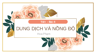Giáo án điện tử Khoa học tự nhiên 8 Bài 4 Kết nối tri thức: Dung dịch và nồng độ