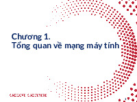 Bài giảng Chương 1. Tổng quan về mạng máy tính môn Mạng máy tính | Đại học Bách Khoa Hà Nội