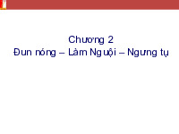 Chương 2: Đun nóng – Làm Nguội – Ngưng tụ | Bài giảng môn Quá trình thiết bị | Đại học Bách khoa hà nội