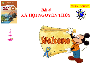 Giáo án điện tử Lịch sử 6 Bài 4 Chân trời sáng tạo: Xã hội nguyên thủy