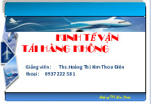Silde lý thuyết kinh tế vận tải chương 1 | Trường Đại học Kinh tế Thành phố Hồ Chí Minh