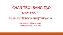 Giáo án điện tử Khoa học 4 Bài 12 Chân trời sáng tạo: Nhiệt độ và nhiệt kế