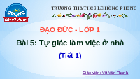 Giáo án điện tử Đạo đức 1 Bài 5 Chân trời sáng tạo : Tự giác làm việc ở nhà