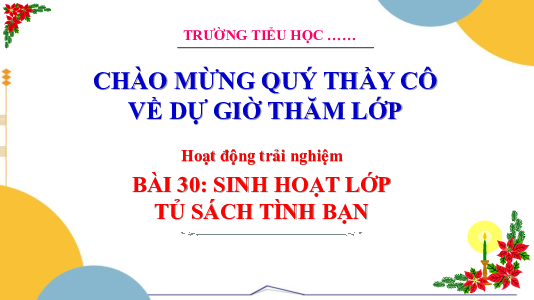 Chủ đề 8: Em và những người bạn - Tuần 30: Sinh hoạt lớp | Bài giảng PowerPoint Hoạt động trải nghiệm 3 | Cánh Diều