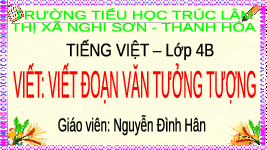 Giáo án điện tử  Tiếng Việt 4 -  Kết Nối Tri Thức:  TLV: Viết đoạn văn tưởng tượng.