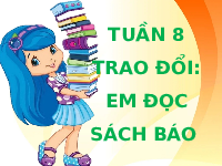 Giáo án điện tử Tiếng Việt 4 Tuần 8 Cánh diều: Trao đổi em đọc sách báo