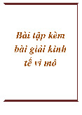 Bài tập kèm bài giải - Kinh tế vĩ mô | Đại học Tôn Đức Thắng