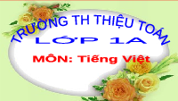 Giáo án điện tử Tiếng Việt 1 Tập 1 Bài 35 Kết nối tri thức: Ôn tập và kể chuyện