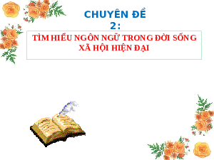 Chuyên đề 2 Phần 3 | Bài giảng PowerPoint Ngữ Văn 11 | Kết nối tri thức