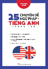 25 chuyên đề ngữ pháp trọng tâm Tiếng Anh