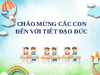 Giáo án điện tử Đạo đức 1 Bài 5 Cánh diều: Chăm sóc bản thân khi bị ốm