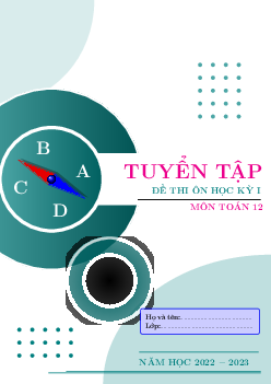 TOP30 đề trắc nghiệm ôn thi cuối học kỳ 1 môn Toán 12 có đáp án
