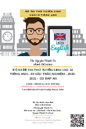 Bộ 60 Đề Thi Thử Tuyển Sinh Vào 10 Tiếng Anh - 40 Câu Trắc Nghiệm 2020-2021 (có đáp án)