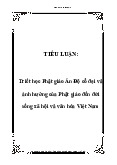 Tiểu luận Triết học Phật giáo Ấn Độ - Triết học Mác - Lênin | Đại học Tôn Đức Thắng