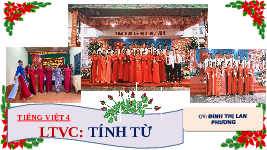 Giáo án điện tử  Tiếng Việt 4 -  Kết Nối Tri Thức:  Tuần 12 Luyện từ và câu: Tính từ.