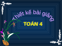 Giáo án điện tử Toán 4 Cánh diều: Tính chất kết hợp của phép nhân