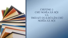 Chương 3: Chủ nghĩa xã hội và thời kì quá độ lên chủ nghĩa xã hội | Bài giảng môn Chủ nghĩa xã hội khoa học | Đại học Bách khoa hà nội