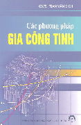 Các phương pháp gia công tinh_GS.TS. Trần Văn Địch| Giáo trình môn Các phương pháp gia công tinh| Trường Đại học Bách Khoa Hà Nội