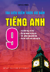 Tài Liệu Kiến Thức Cơ Bản Tiếng Anh 9 Hoàng Minh - Tài liệu tổng hợp
