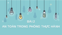 Giáo án điện tử Khoa học tự nhiên 6 bài 2 Kết nối tri thức : An toàn trong phòng thực hành