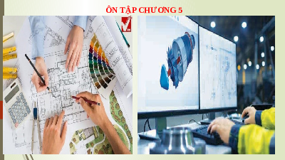 Giáo án điện tử Công nghệ 8 Kết nối tri thức: Ôn tập chương 5