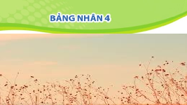 Giáo án điện tử Toán 3 Chương 1 Cánh diều: Bảng nhân 4