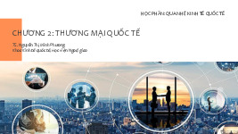 Bài giảng Chương 2: Thương mại quốc tế môn Quan hệ kinh tế quốc tế | Học viện Ngoại giao