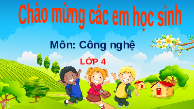 Giáo án điện tử Công nghệ 4 Bài 4 Cánh diều: Lợi ích của hoa và cây cảnh