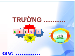 Giáo án điện tử Khoa học tự nhiên 6 bài 49 Kết nối tri thức : Năng lượng hao phí