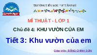Giáo án điện tử Mĩ thuật 1 bài 3 Chân trời sáng tạo : Khu vườn của em